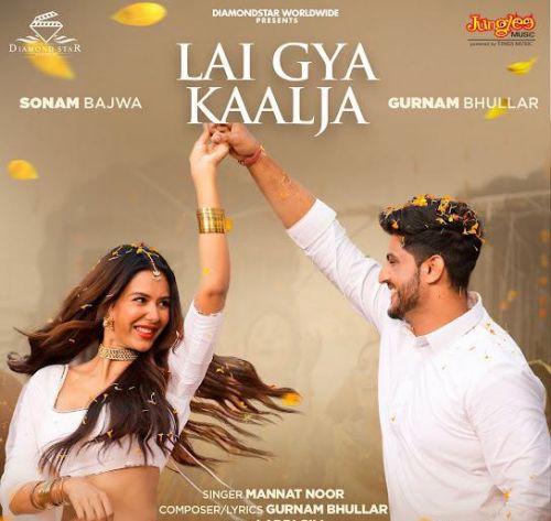 Lai Gya Kaalja Mannat Noor mp3 song free download, Lai Gya Kaalja Mannat Noor full album