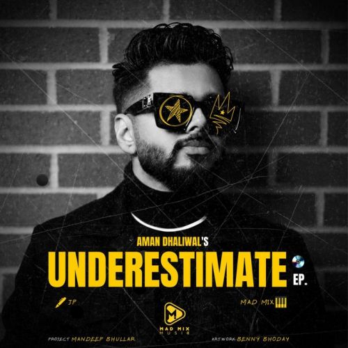 Ditch Aman Dhaliwal mp3 song free download, Underestimate - EP Aman Dhaliwal full album