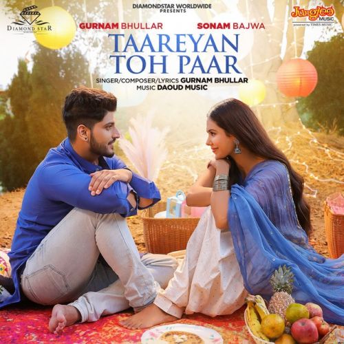 Taareyan Toh Paar Gurnam Bhullar mp3 song free download, Taareyan Toh Paar Gurnam Bhullar full album