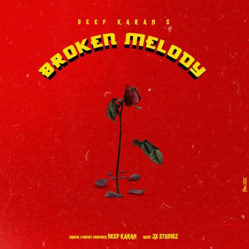 Broken Melody Deep Karan mp3 song free download, Broken Melody Deep Karan full album