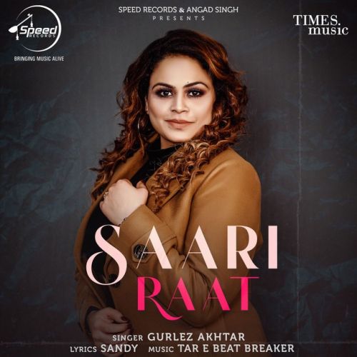 Saari Raat Gurlez Akhtar mp3 song free download, Saari Raat Gurlez Akhtar full album