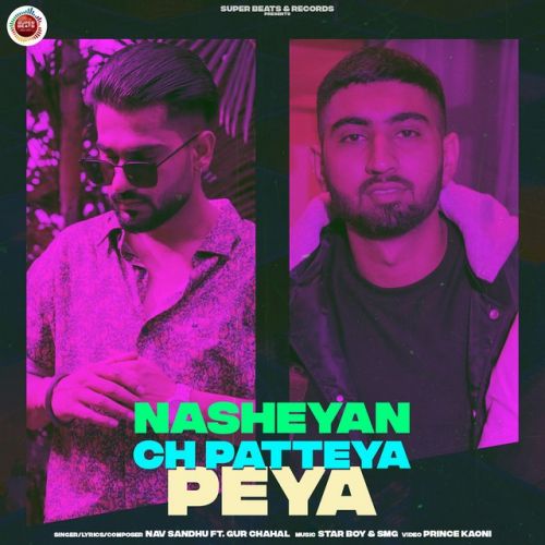 Nasheyan Ch Patteya Peya Nav Sandhu, Gur Chahal mp3 song free download, Nasheyan Ch Patteya Peya Nav Sandhu, Gur Chahal full album