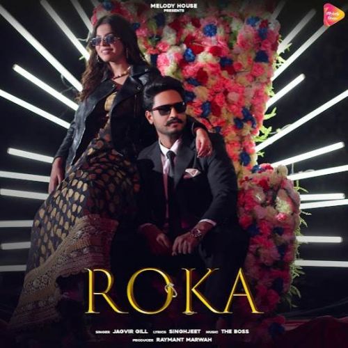 Roka Jagvir Gill mp3 song free download, Roka Jagvir Gill full album