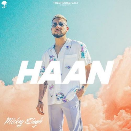 Haan Mickey Singh mp3 song free download, Haan Mickey Singh full album