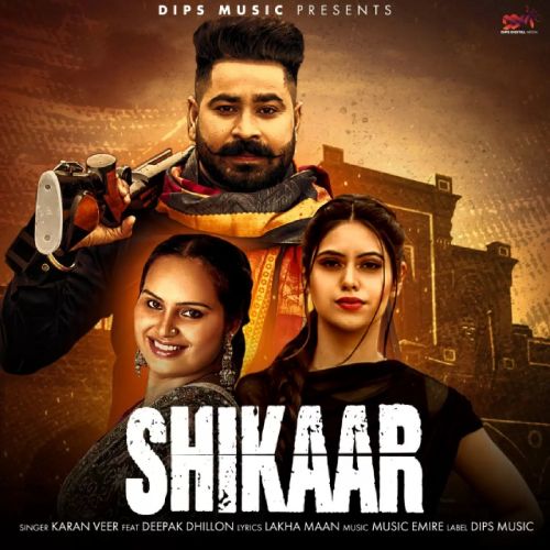 Shikaar Deepak Dhillon, Karan Veer mp3 song free download, Shikaar Deepak Dhillon, Karan Veer full album