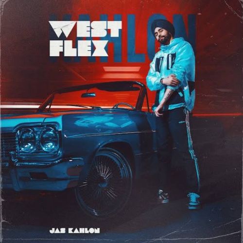 West Flex Jas Kahlon mp3 song free download, West Flex Jas Kahlon full album