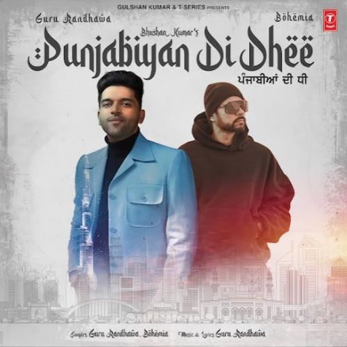 Punjabiyan Di Dhee Guru Randhawa, Bohemia mp3 song free download, Punjabiyan Di Dhee Guru Randhawa, Bohemia full album