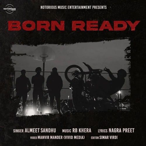 Born Ready Almeet Sandhu mp3 song free download, Born Ready Almeet Sandhu full album