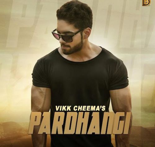 Pardhangi Vikk Cheema mp3 song free download, Pardhangi Vikk Cheema full album