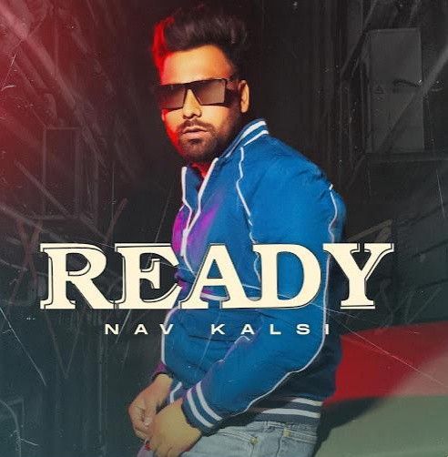 Ready Nav Kalsi mp3 song free download, Ready Nav Kalsi full album