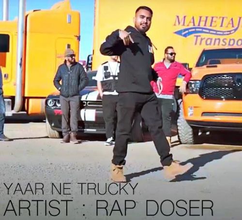 Yaar Ne Trucky Rap Doser mp3 song free download, Yaar Ne Trucky Rap Doser full album