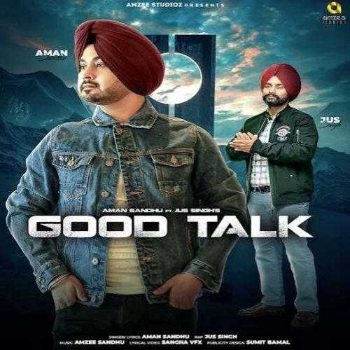 Good Talk Aman Sandhu mp3 song free download, Good Talk Aman Sandhu full album