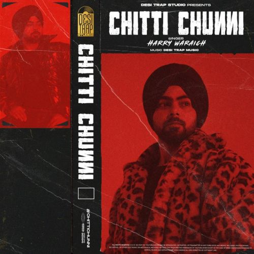 Badmashi Harry Waraich mp3 song free download, Chitti Chunni - EP Harry Waraich full album