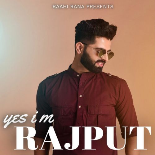 Yes I M Rajput Raahi Rana mp3 song free download, Yes I M Rajput Raahi Rana full album