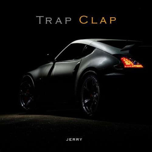 Trap Clap Jerry mp3 song free download, Trap Clap Jerry full album