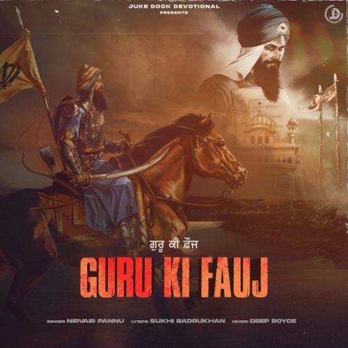 Guru Ki Fauj Nirvair Pannu mp3 song free download, Guru Ki Fauj Nirvair Pannu full album