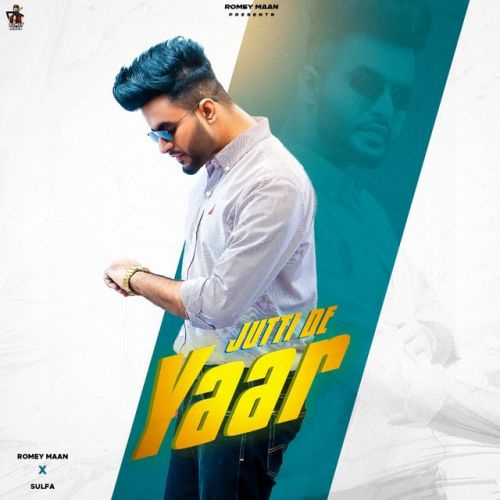 Jutti De Yaar Romey Maan mp3 song free download, Jutti De Yaar Romey Maan full album