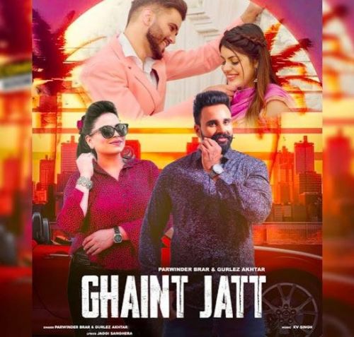 Ghaint Jatt Parwinder Brar mp3 song free download, Ghaint Jatt Parwinder Brar full album