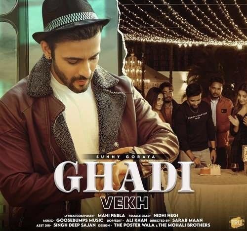 Ghadi Vekh Sunny Goraya mp3 song free download, Ghadi Vekh Sunny Goraya full album