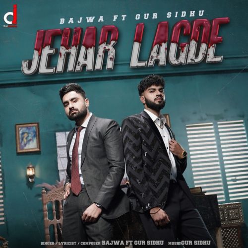 Zehar Lagde Bajwa, Gur Sidhu mp3 song free download, Zehar Lagde Bajwa, Gur Sidhu full album