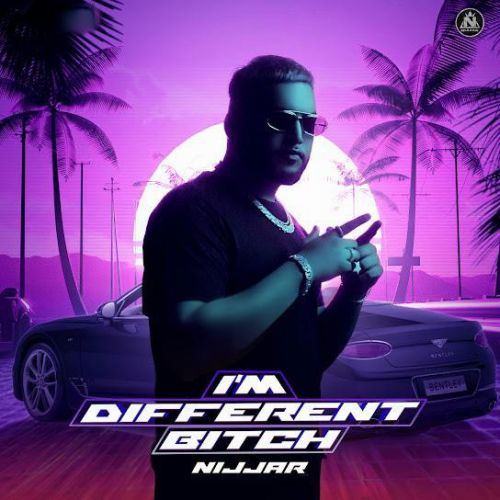 I m Different Bitch Nijjar mp3 song free download, I m Different Bitch Nijjar full album