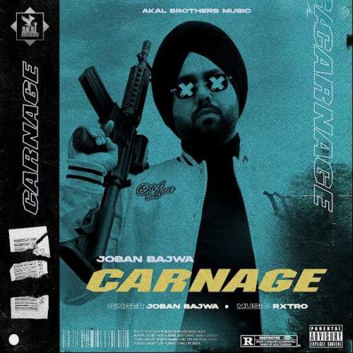 Carnage Joban Bajwa mp3 song free download, Carnage Joban Bajwa full album