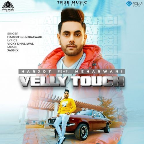 Velly Touch Harjot mp3 song free download, Velly Touch Harjot full album