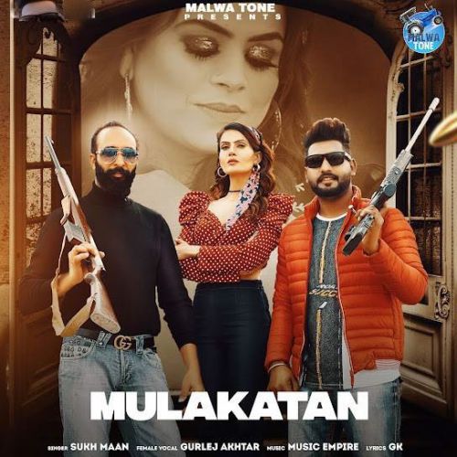 Mulakatan,Gurlej Akhtar Sukh Maan mp3 song free download, Mulakatan,Gurlej Akhtar Sukh Maan full album