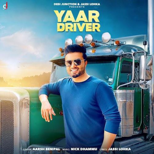 Yaar Driver Aarsh Benipal mp3 song free download, Yaar Driver Aarsh Benipal full album