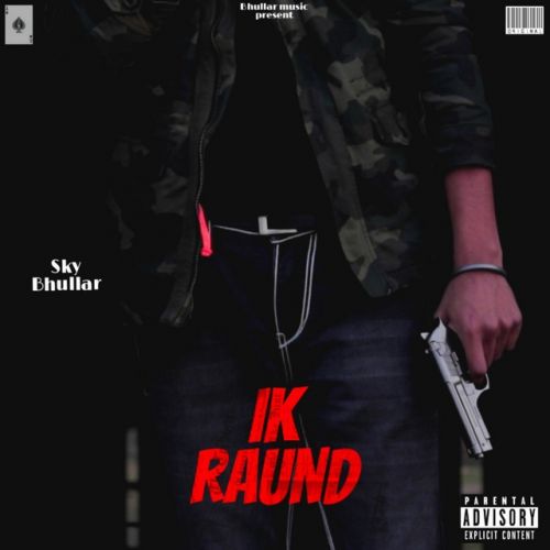 Ik Raund Sky Bhullar mp3 song free download, Ik Raund Sky Bhullar full album