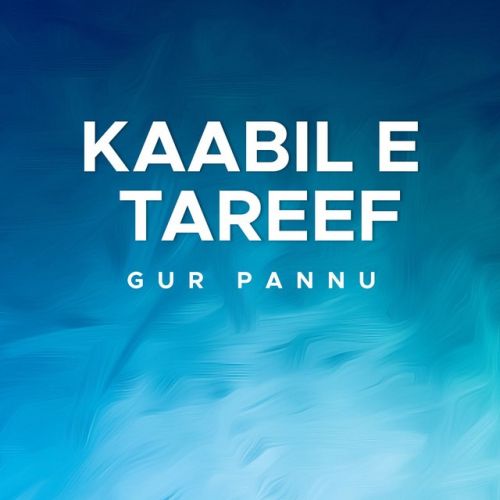 Kaabil E Tareef Gurpannu mp3 song free download, Kaabil E Tareef Gurpannu full album