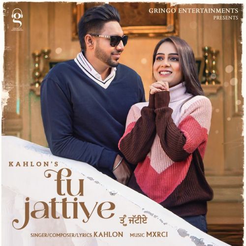 Tu Jattiye Kahlon mp3 song free download, Tu Jattiye Kahlon full album