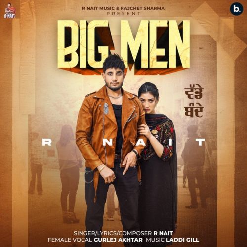 Big Men R Nait mp3 song free download, Big Men R Nait full album