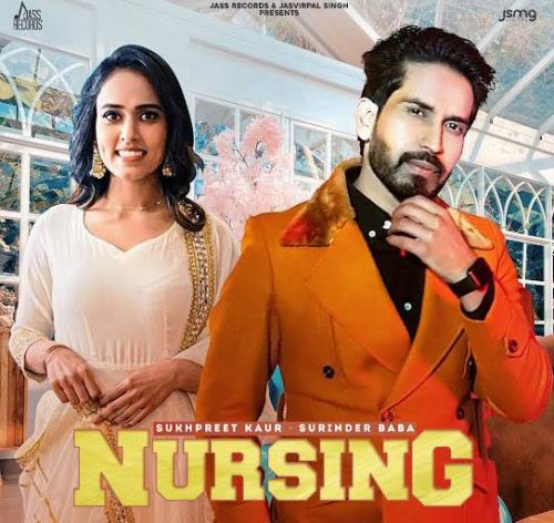 Nursing,Sukhpreet Kaur Surinder Baba mp3 song free download, Nursing,Sukhpreet Kaur Surinder Baba full album