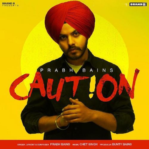 Caution Prabh Bains mp3 song free download, Caution Prabh Bains full album