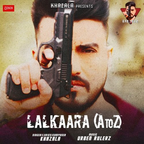 Lalkaara (A to Z) Khazala mp3 song free download, Lalkaara (A to Z) Khazala full album