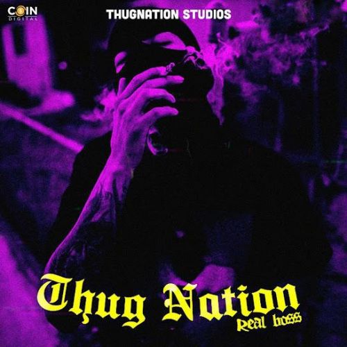 Thugnation Real Boss mp3 song free download, Thugnation Real Boss full album