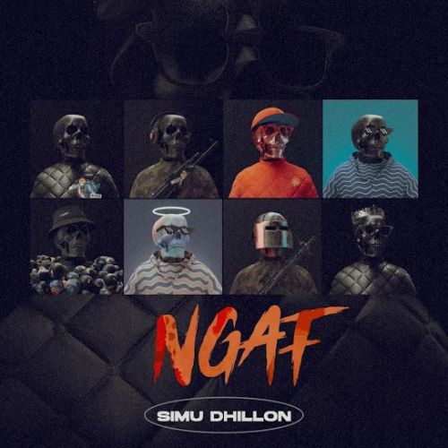 NGAF Simu Dhillon mp3 song free download, NGAF Simu Dhillon full album