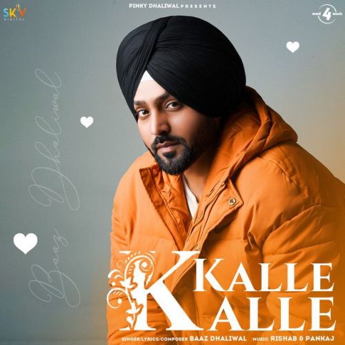 Kalle Kalle Baaz Dhaliwal mp3 song free download, Kalle Kalle Baaz Dhaliwal full album