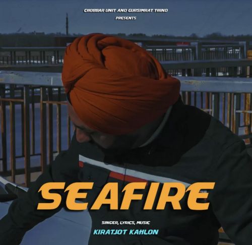 Seafire Kiratjot Kahlon mp3 song free download, Seafire Kiratjot Kahlon full album