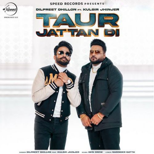 Taur Jattan Di Dilpreet Dhillon mp3 song free download, Taur Jattan Di Dilpreet Dhillon full album