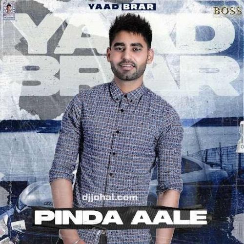 Pinda Aale Yaad Brar mp3 song free download, Pinda Aale Yaad Brar full album