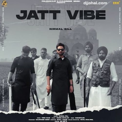 Jatt Vibe Nirmal Gill mp3 song free download, Jatt Vibe Nirmal Gill full album