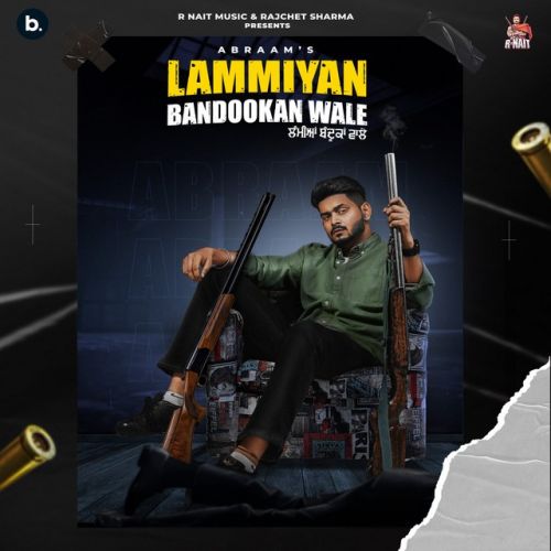 Dabbda E Nahi Abraam mp3 song free download, Lammiyan Bandookan Wale Abraam full album