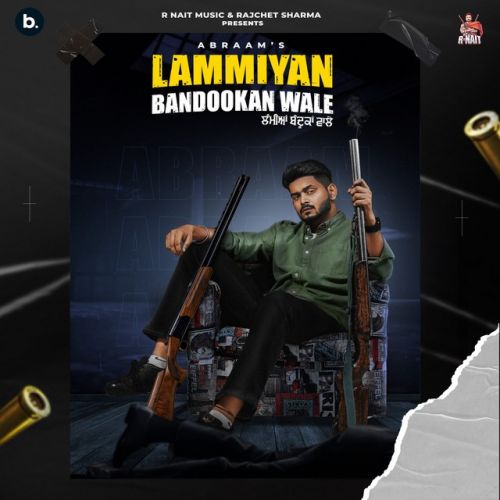 For You Abraam mp3 song free download, Lammiyan Bandookan Wale Abraam full album