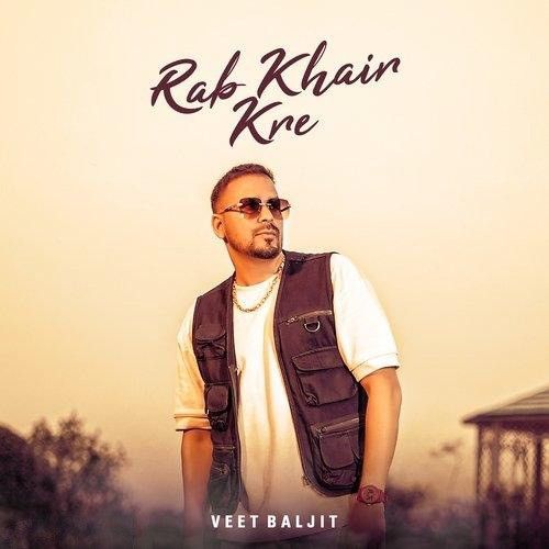 Rab Khair Kre Veet Baljit mp3 song free download, Rab Khair Kre Veet Baljit full album