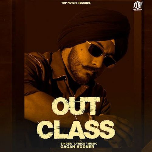 Outclass Gagan Kooner mp3 song free download, Outclass Gagan Kooner full album