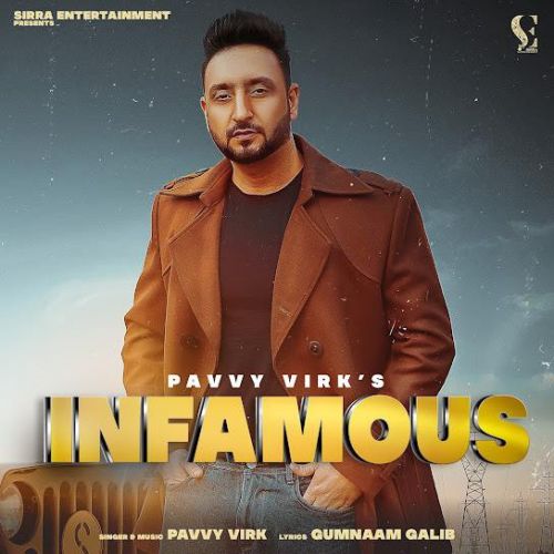 Infamous Pavvy Virk mp3 song free download, Infamous Pavvy Virk full album