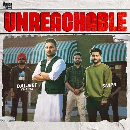 Unreachable Daljeet Chahal mp3 song free download, Unreachable Daljeet Chahal full album