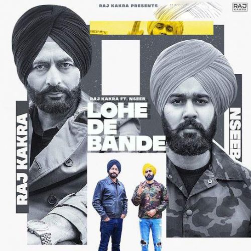 Lohe De Bande Raj Kakra, Nseeb mp3 song free download, Lohe De Bande Raj Kakra, Nseeb full album